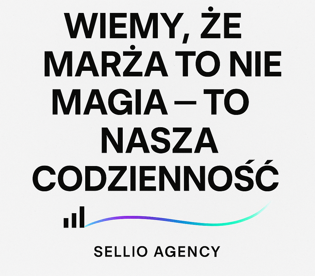 Agencja, która liczy — nie czaruje.